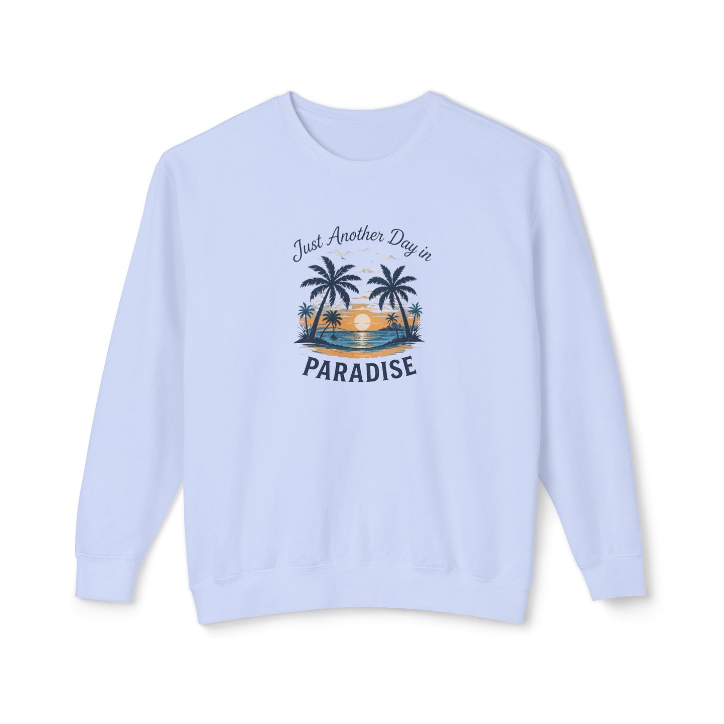 Paradise Sunset Crewneck — "Just Another Day in Paradise" Sweatshirt