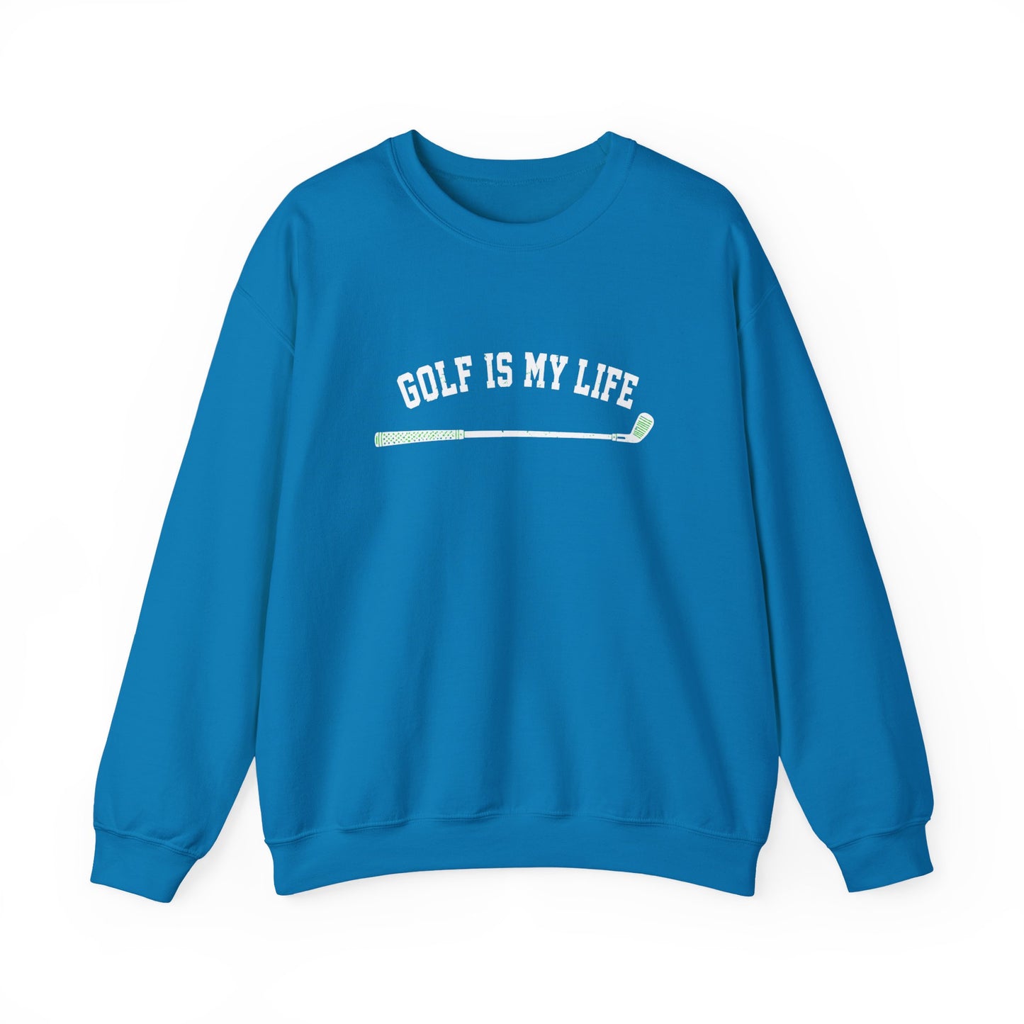 Golf Is My Life Sweatshirt