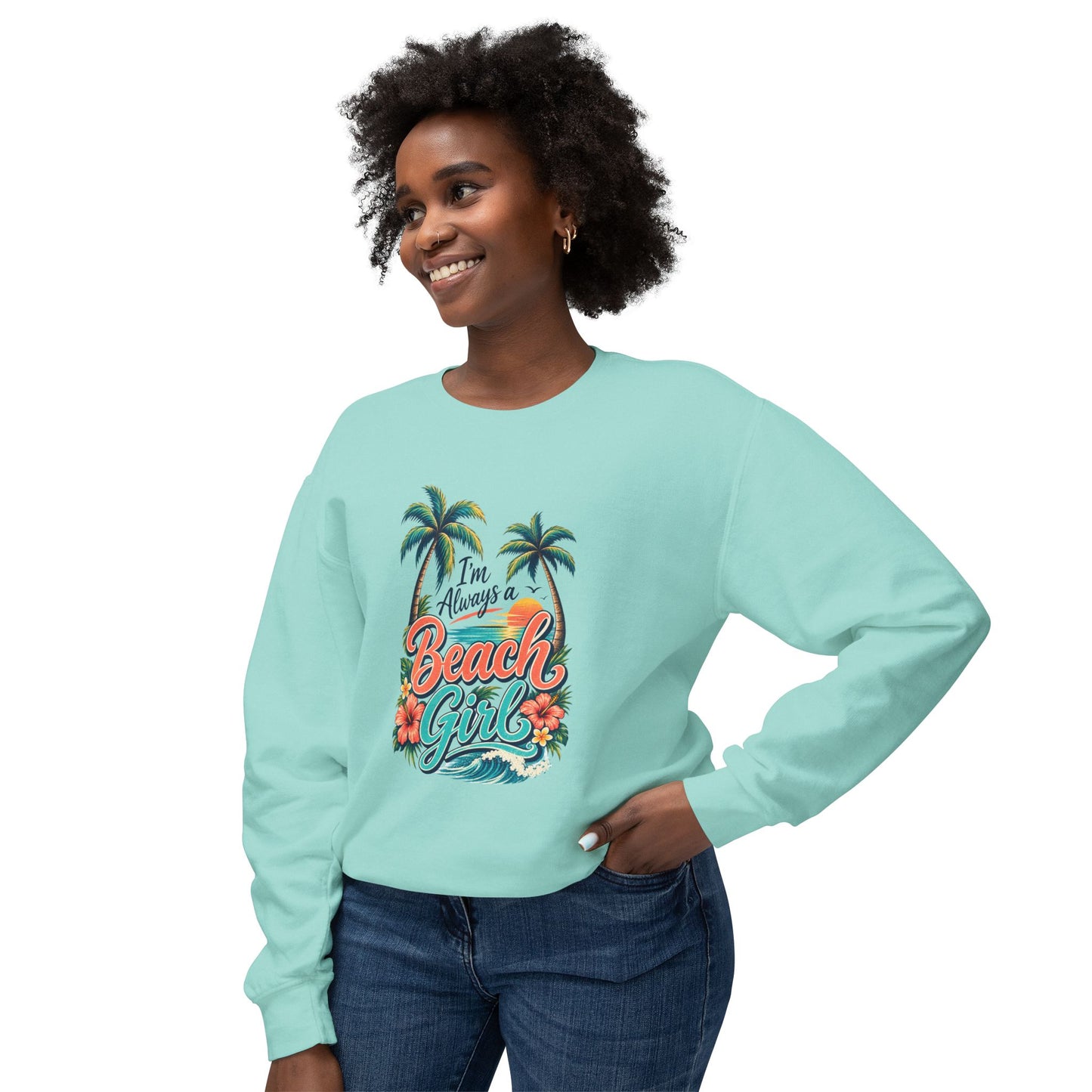 Always a Beach Girl Lightweight Crewneck Sweatshirt