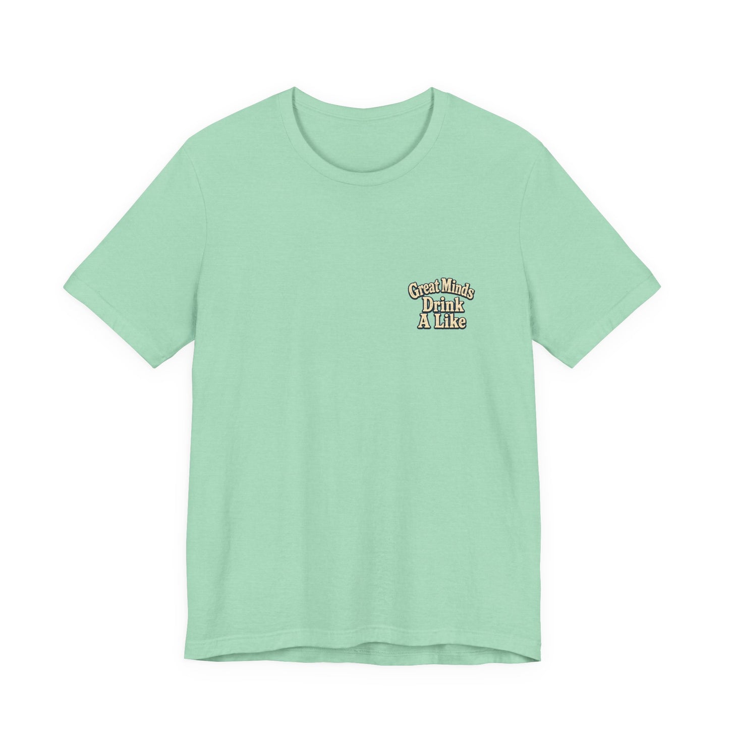 "Great Minds Drink A Like" Tropical Beach Liquor Graphic Tee