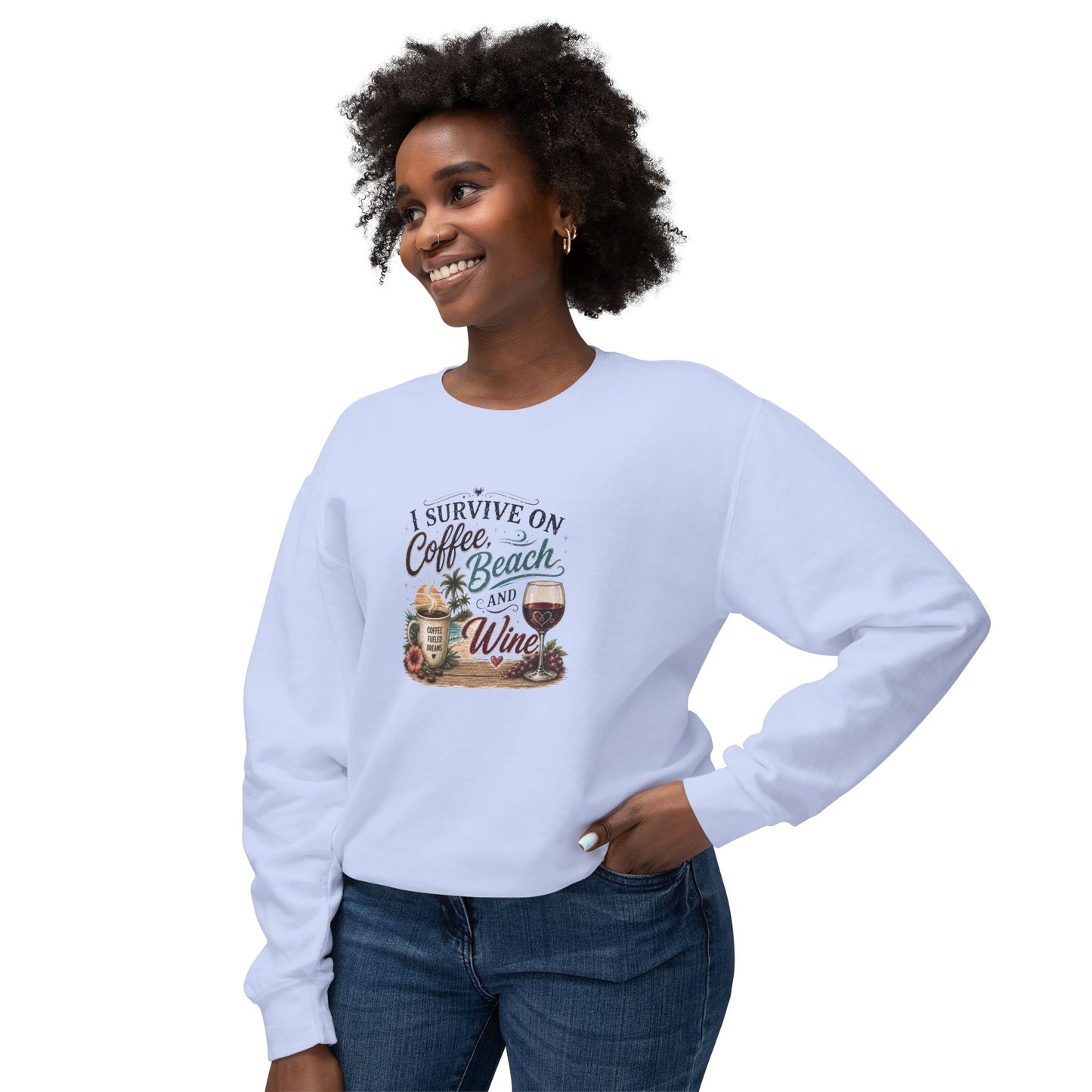 Coffee Beach and Wine Sweatshirt — I Survive on Coffee, Beach & Wine Crewneck