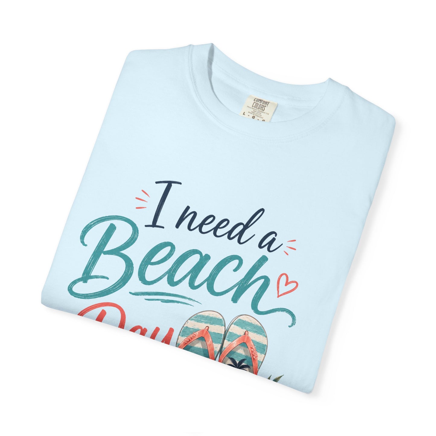 I Need a Beach Day T-Shirt – Women’s Summer Flip Flop Tropical Tee