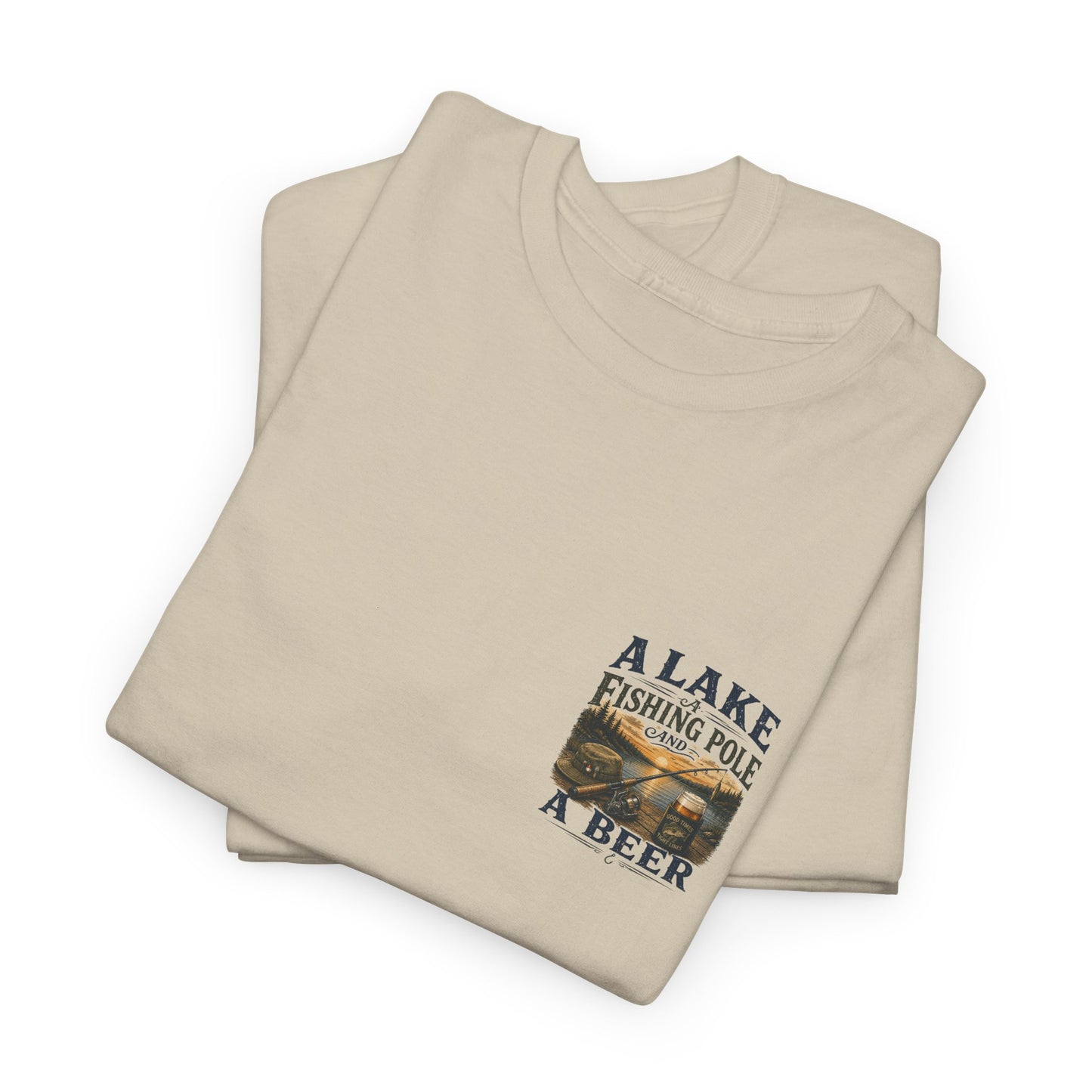 Fishing Tee — "A Lake, A Fishing Pole, A Beer" Graphic Shirt