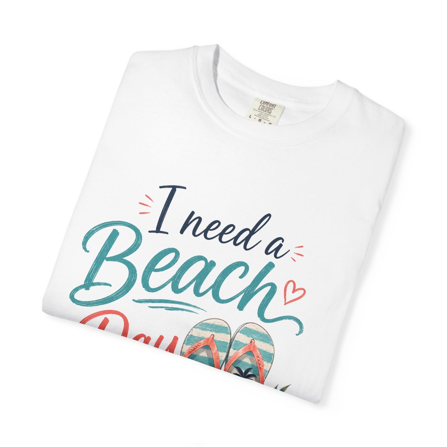 I Need a Beach Day T-Shirt – Women’s Summer Flip Flop Tropical Tee