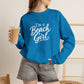 Beach Girl Sweatshirt — "I'm a Beach Girl" Cozy Crewneck