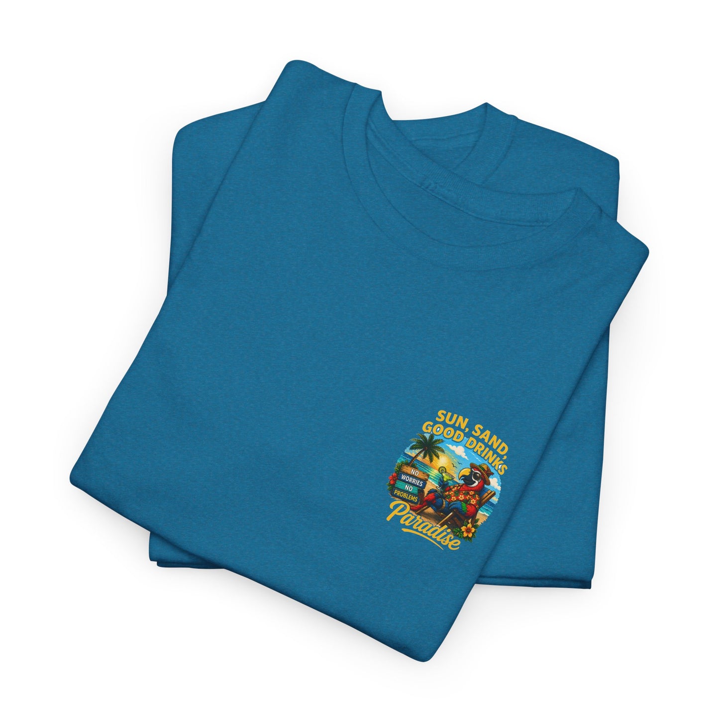 Sun, Sand, Good Drinks Paradise T-Shirt