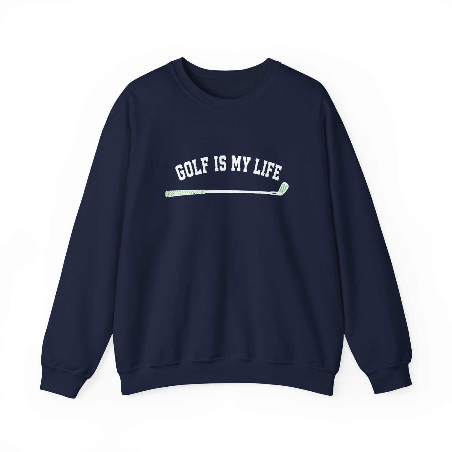 Golf Is My Life Sweatshirt