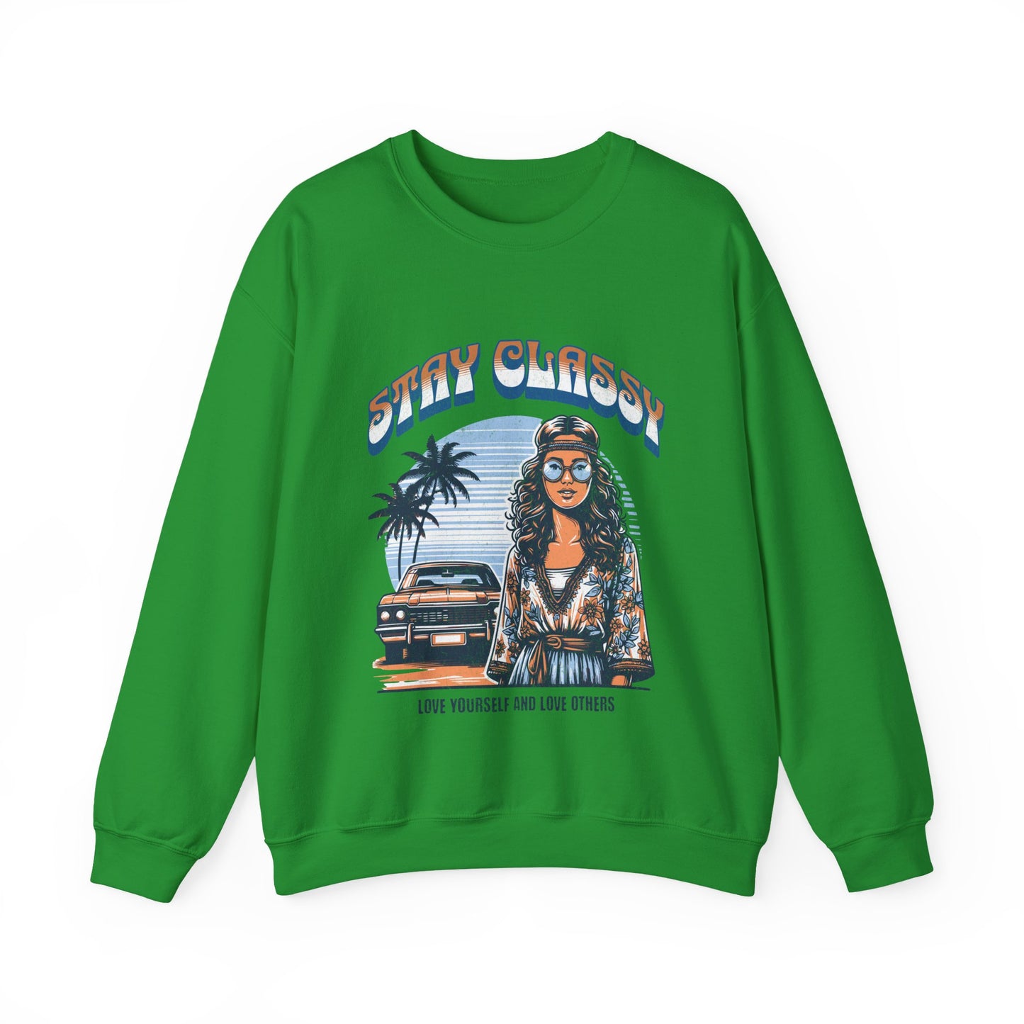 Stay Classy Unisex Crewneck Sweatshirt | Love Yourself & Love Others | Casual Fashion