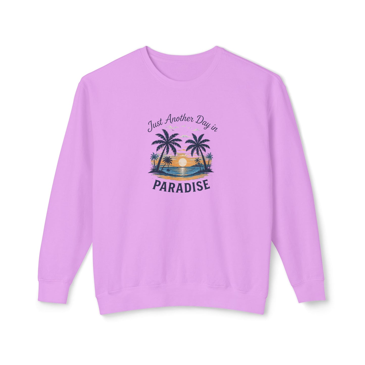 Paradise Sunset Crewneck — "Just Another Day in Paradise" Sweatshirt