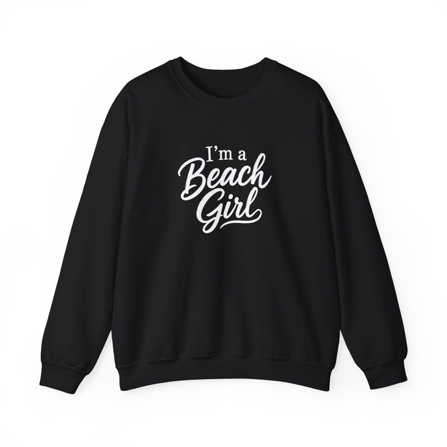 Beach Girl Sweatshirt — "I'm a Beach Girl" Cozy Crewneck
