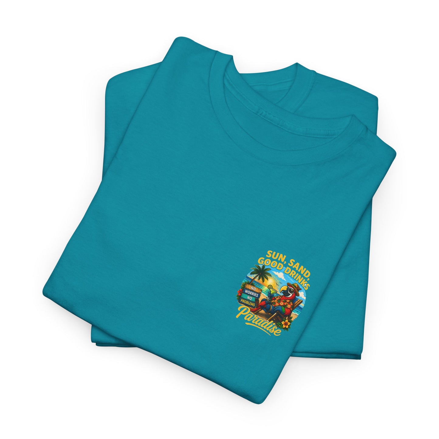 Sun, Sand, Good Drinks Paradise T-Shirt
