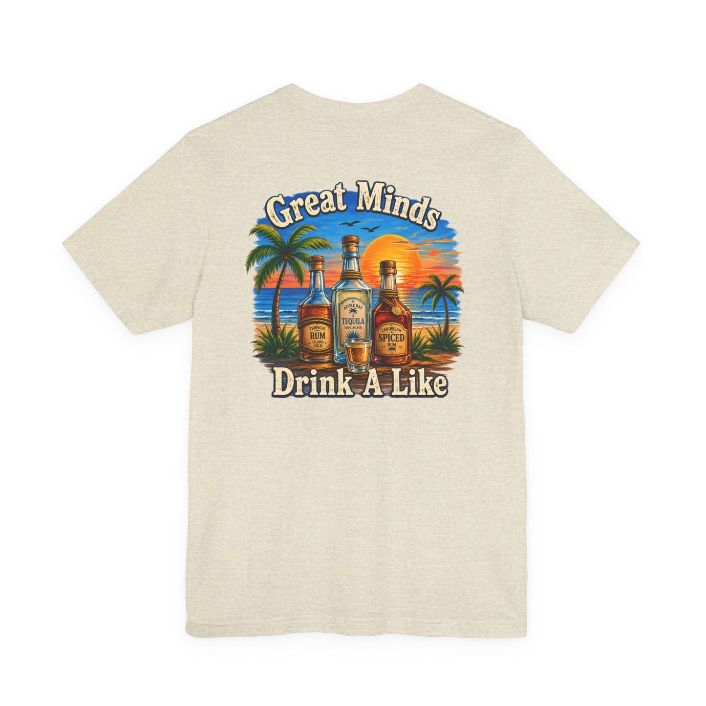 "Great Minds Drink A Like" Tropical Beach Liquor Graphic Tee
