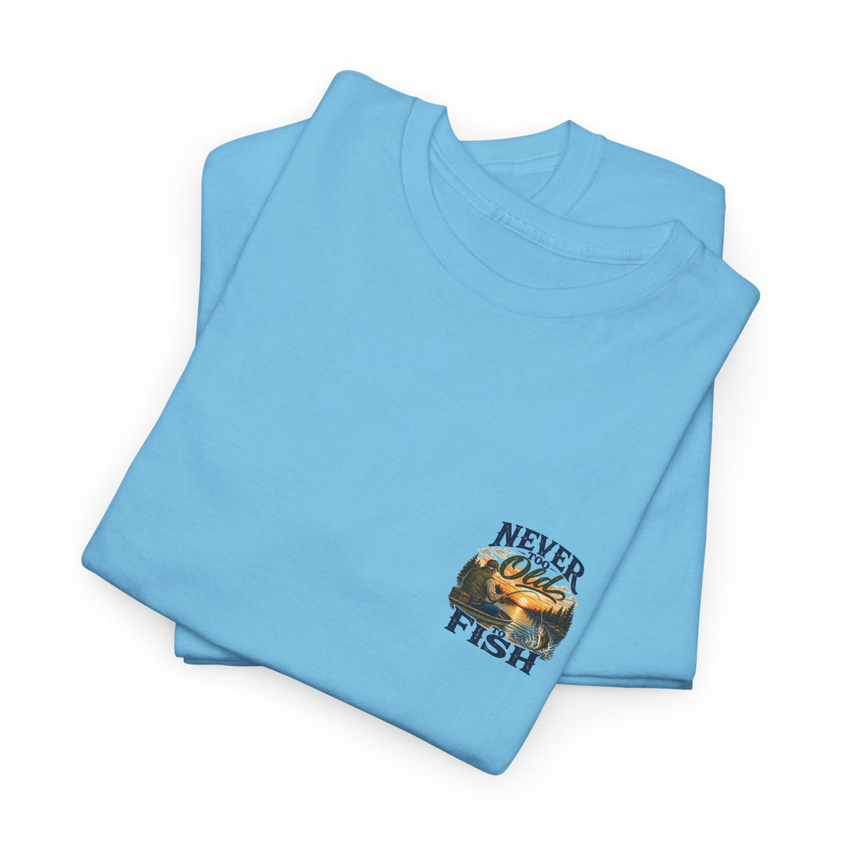 T-Shirt — "Never Too Old to Fish" Fishing Tee (Sunset Lake Design)