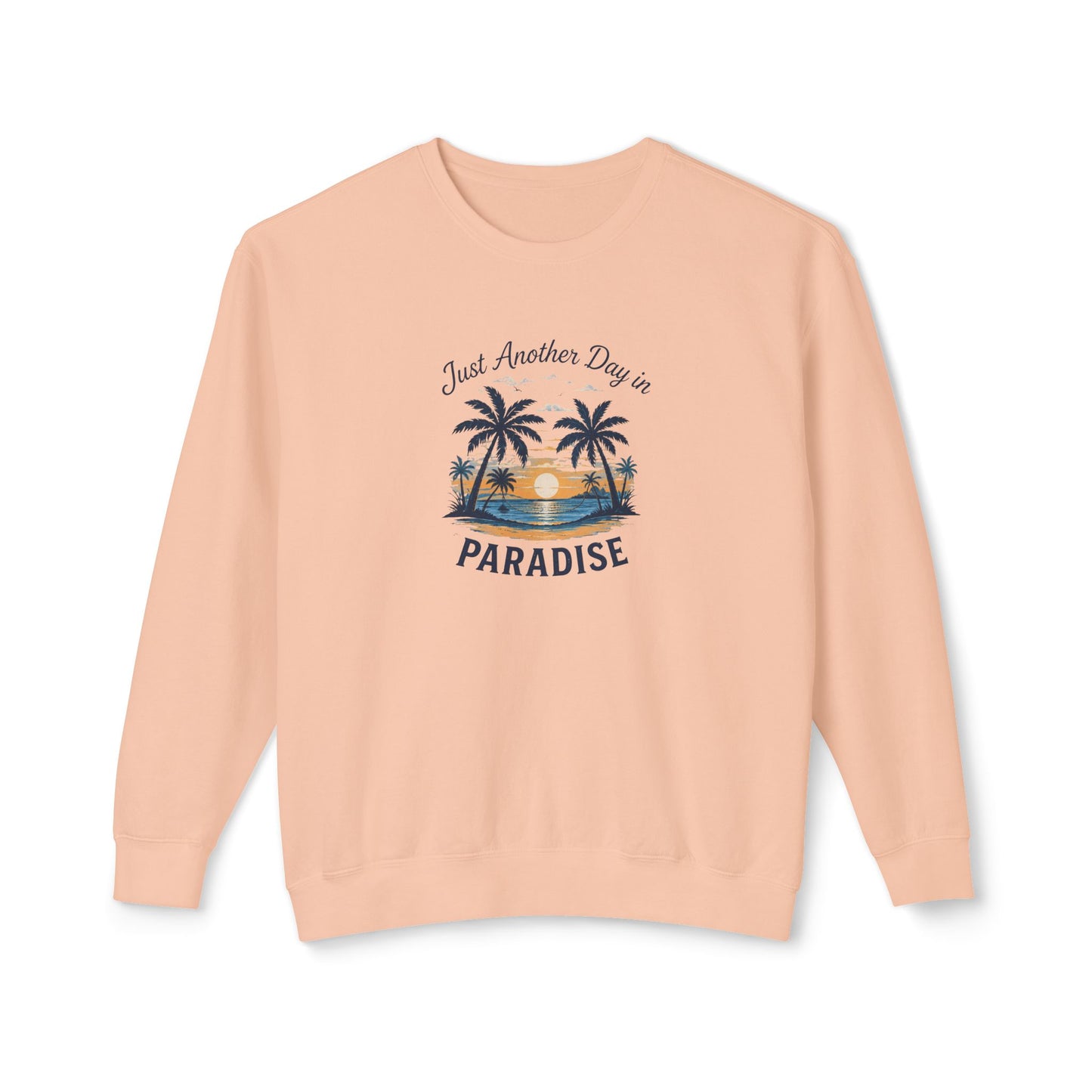 Paradise Sunset Crewneck — "Just Another Day in Paradise" Sweatshirt