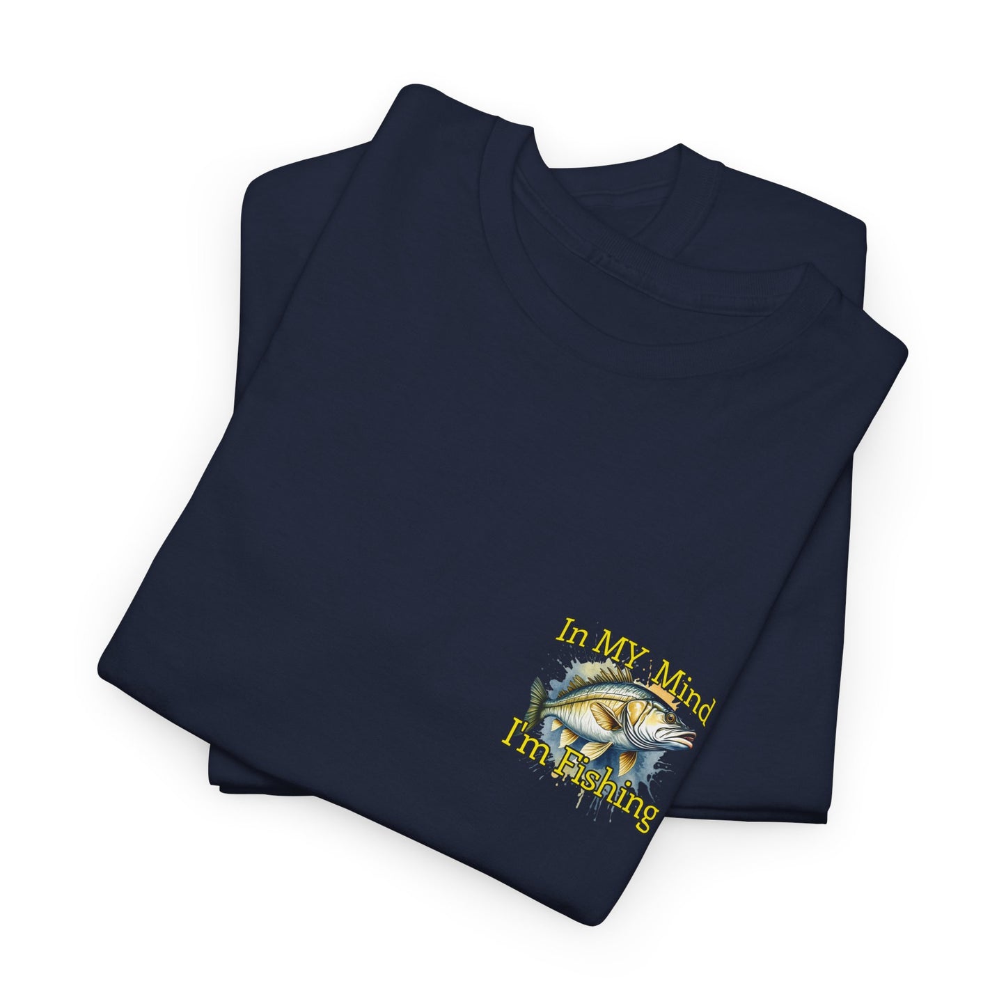 Fishing T-Shirt — “In My Mind I’m Fishing” Graphic Tee for Anglers