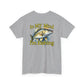 Gray t-shirt with a fish graphic and text 'In MY Mind I'm Fishing' on a white background