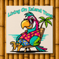 Living on Island Time Aluminum  Wall Print