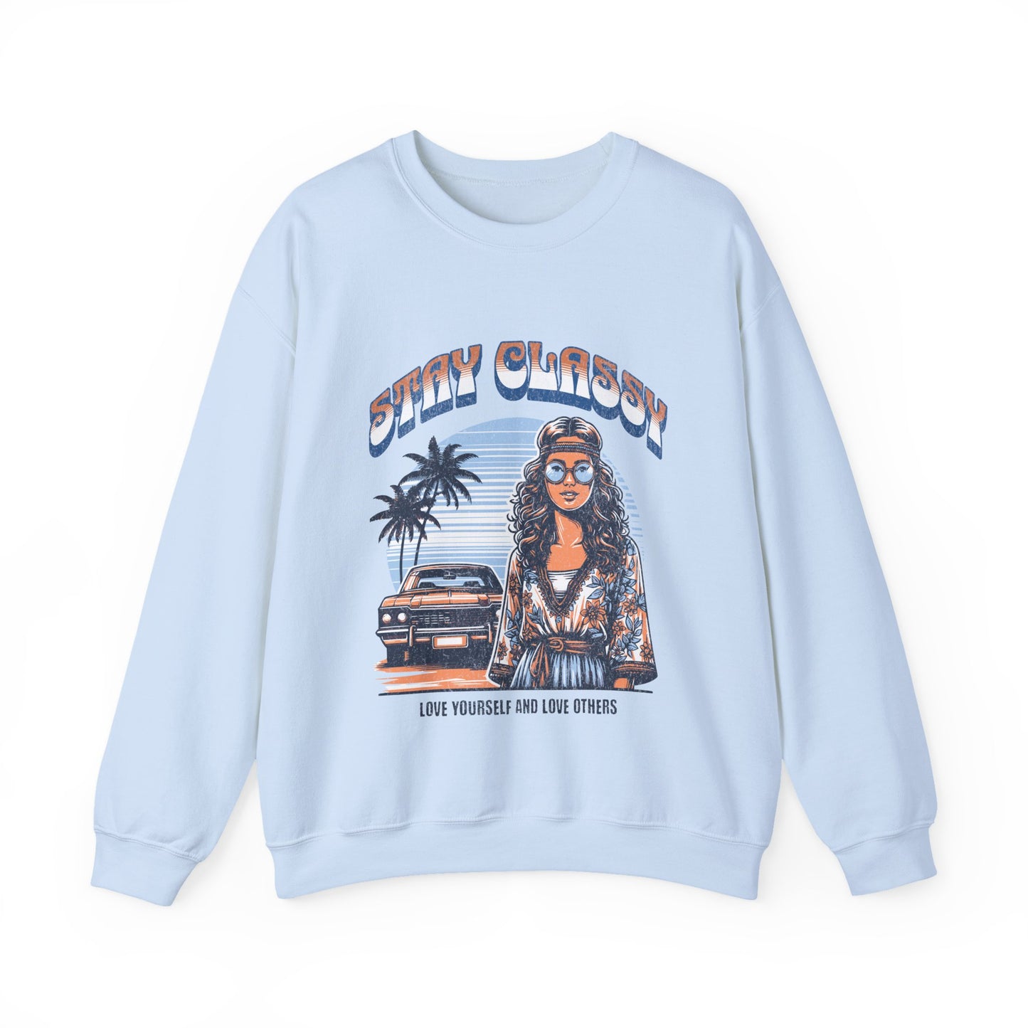 Stay Classy Unisex Crewneck Sweatshirt | Love Yourself & Love Others | Casual Fashion