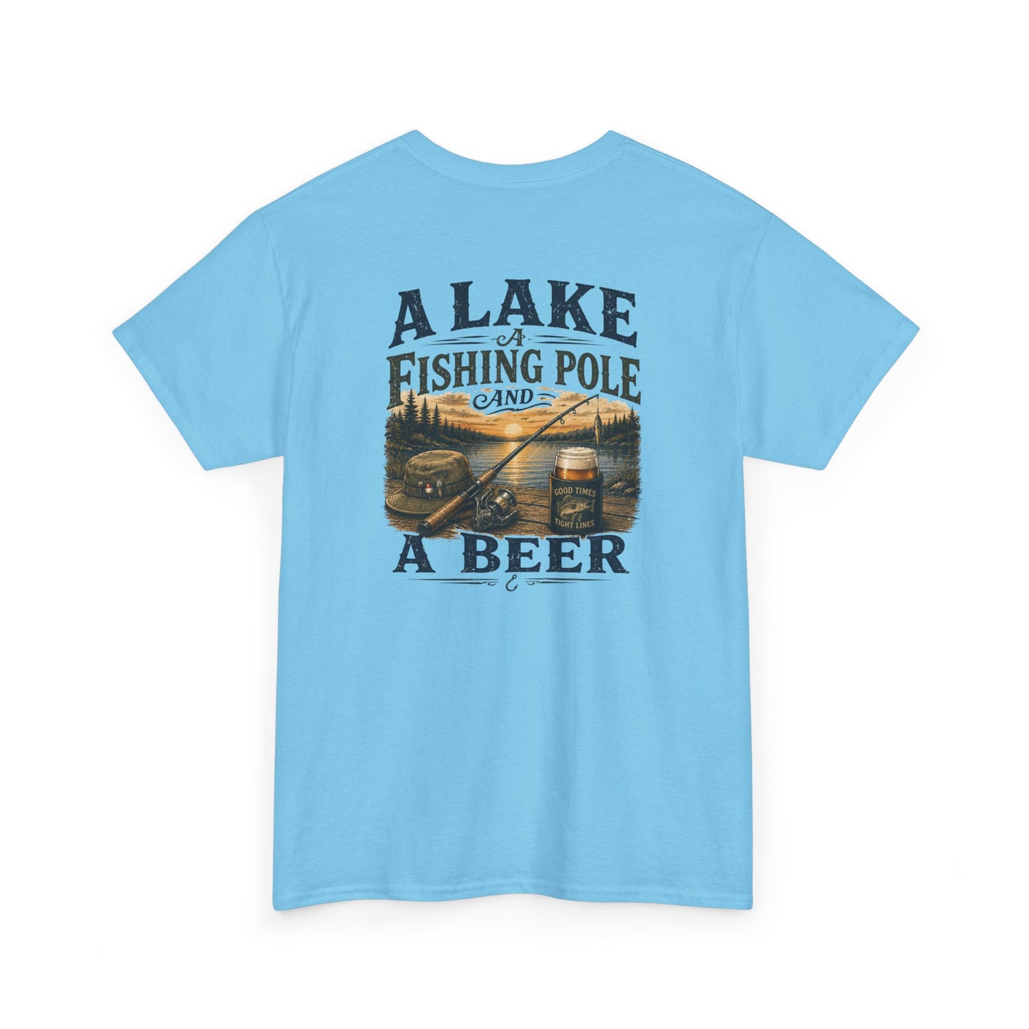 Fishing Tee — "A Lake, A Fishing Pole, A Beer" Graphic Shirt