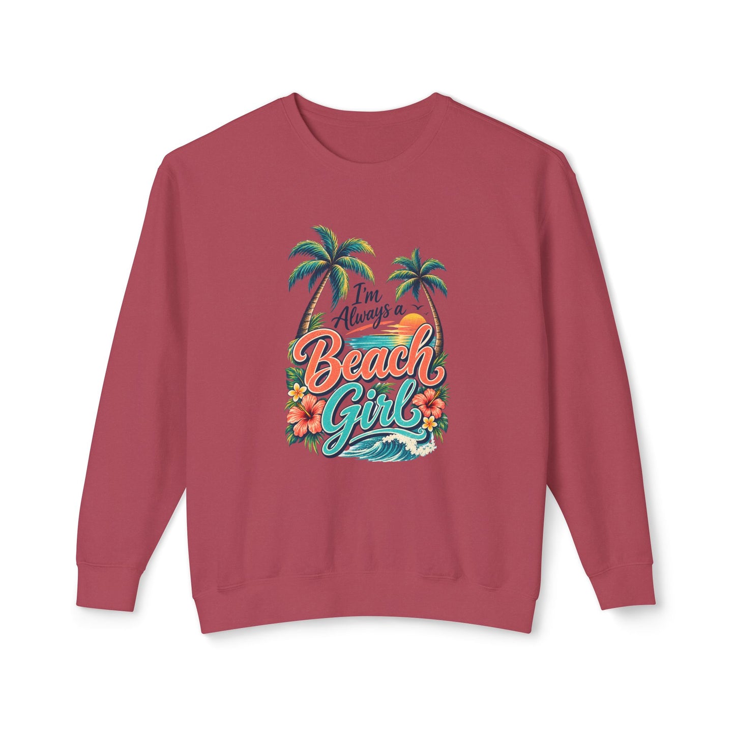 Always a Beach Girl Lightweight Crewneck Sweatshirt