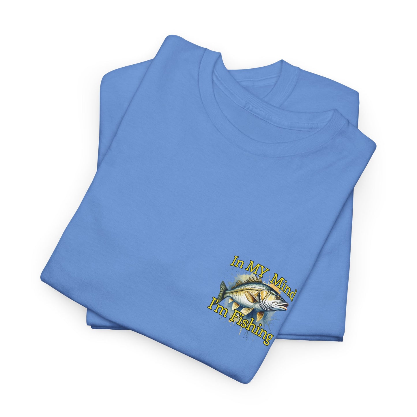 Fishing T-Shirt — “In My Mind I’m Fishing” Graphic Tee for Anglers