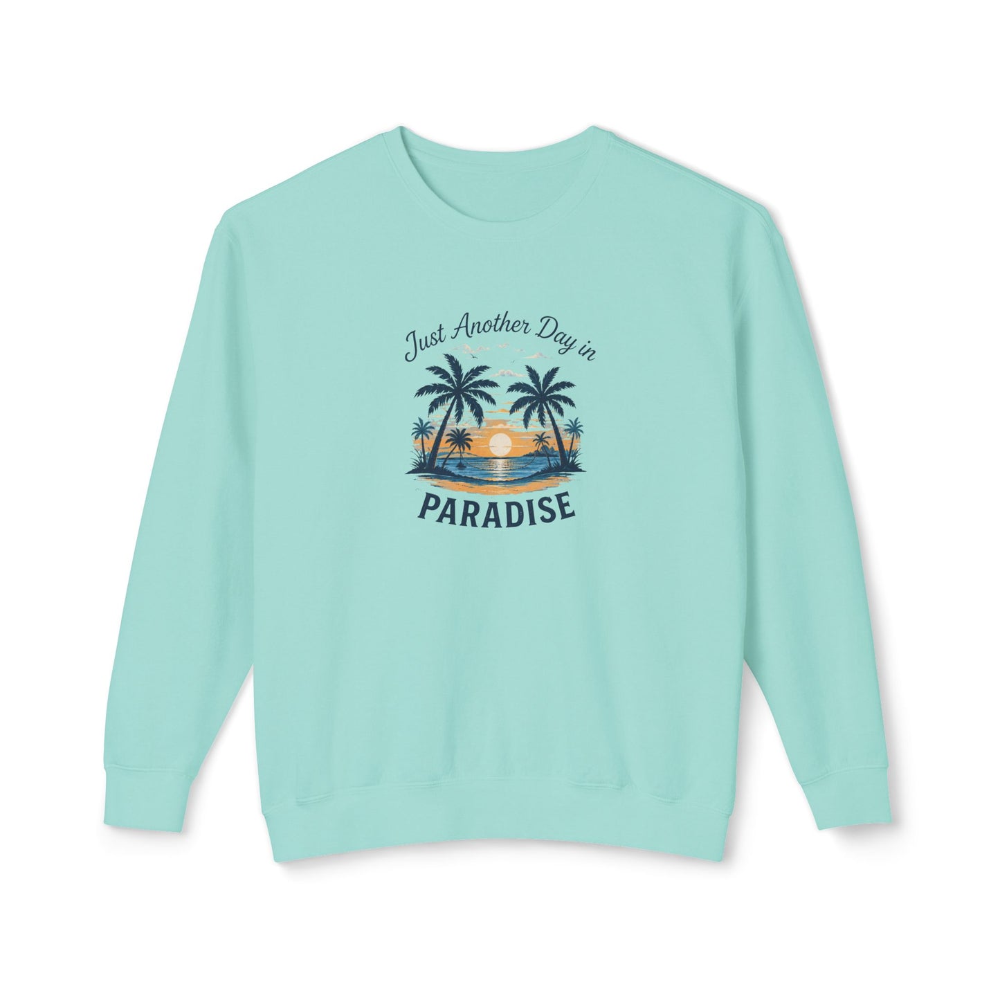 Paradise Sunset Crewneck — "Just Another Day in Paradise" Sweatshirt
