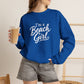 Beach Girl Sweatshirt — "I'm a Beach Girl" Cozy Crewneck