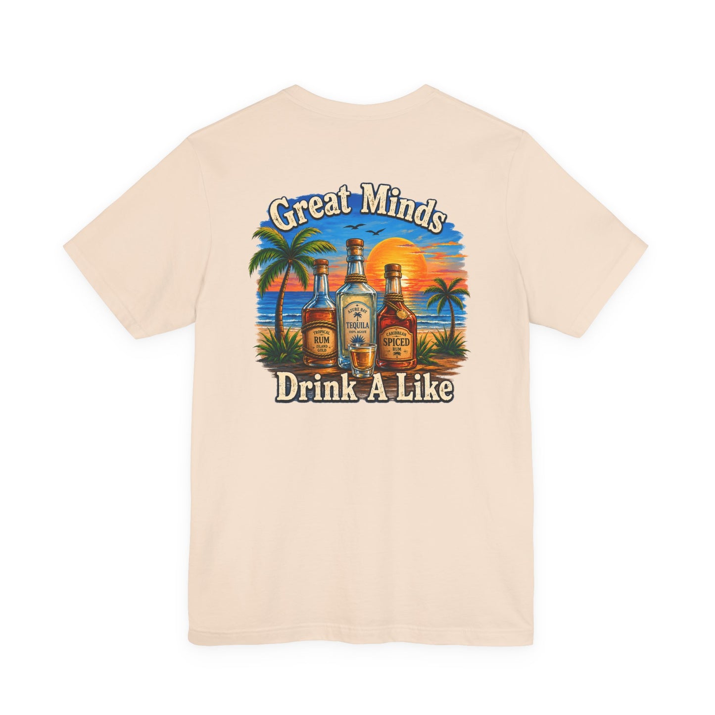 "Great Minds Drink A Like" Tropical Beach Liquor Graphic Tee