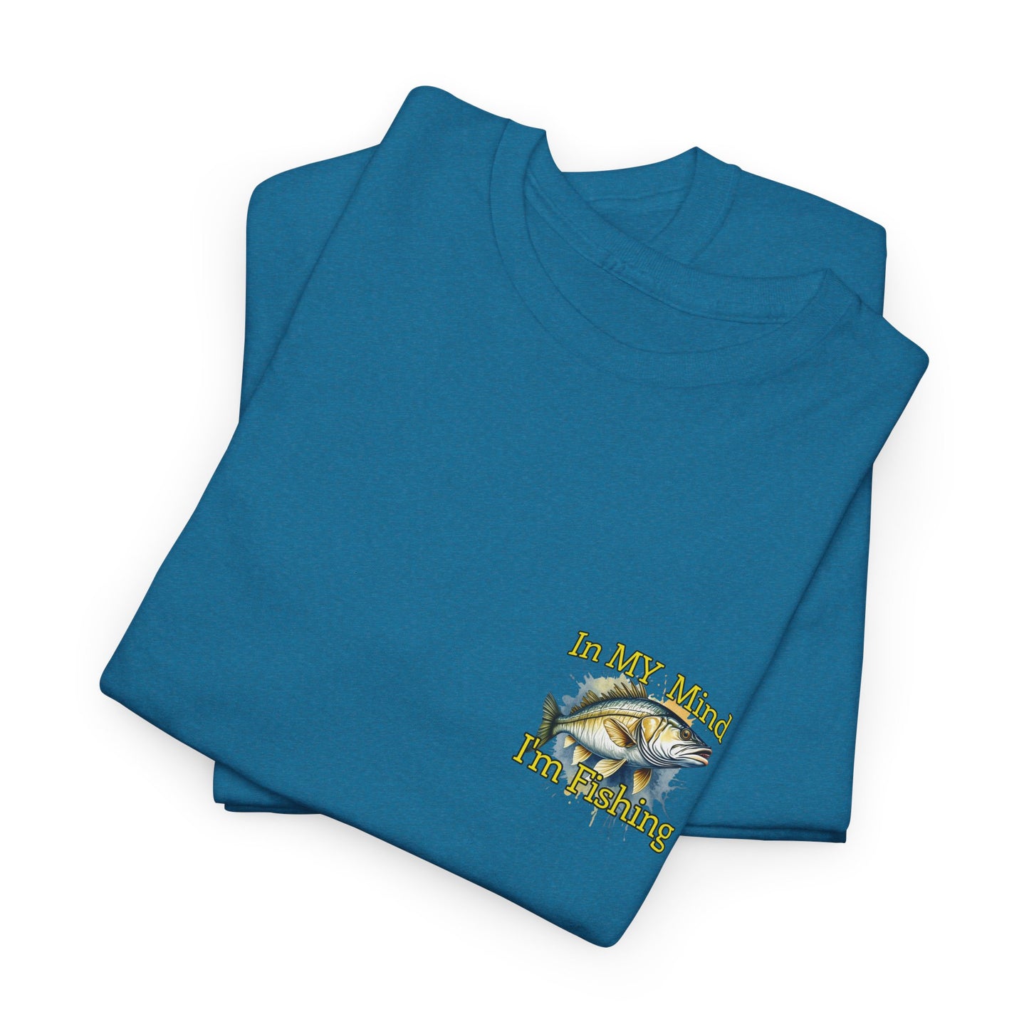 Fishing T-Shirt — “In My Mind I’m Fishing” Graphic Tee for Anglers