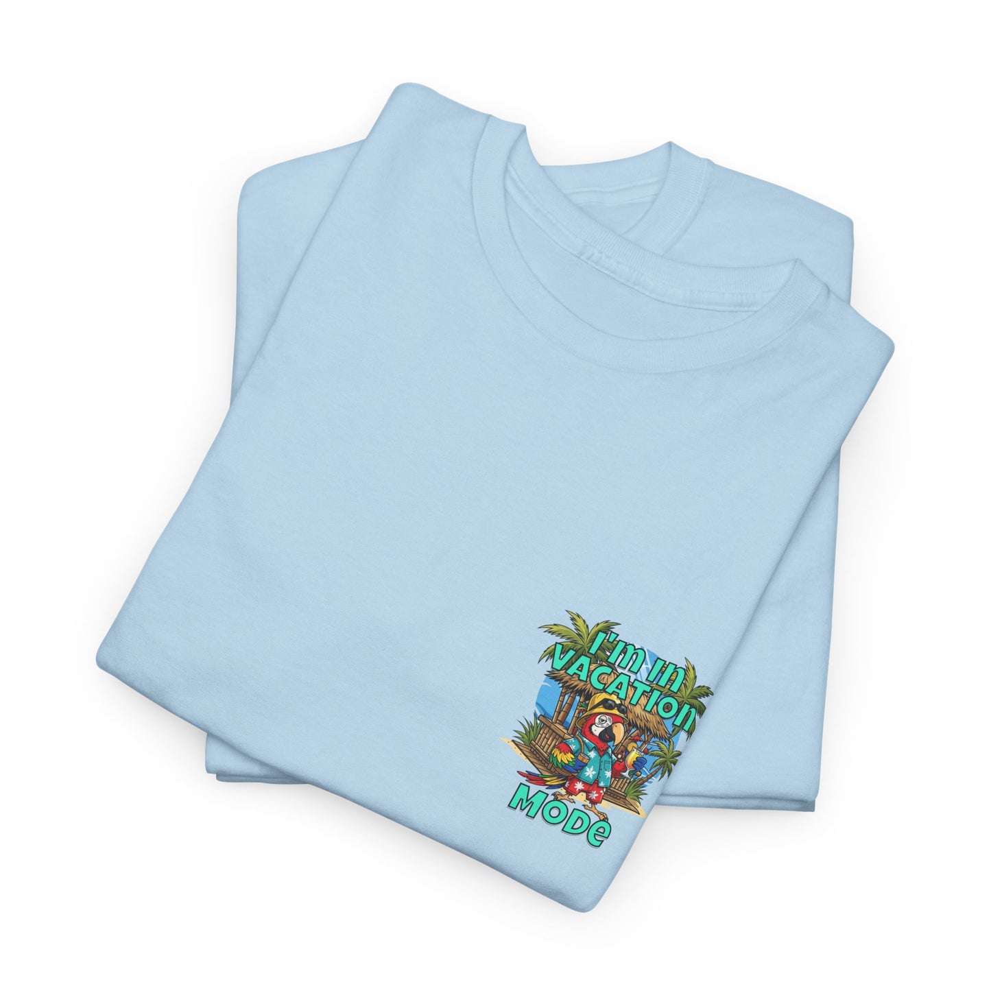 Vacation Mode T-Shirt — I'm in Vacation Mode Tropical Graphic Tee