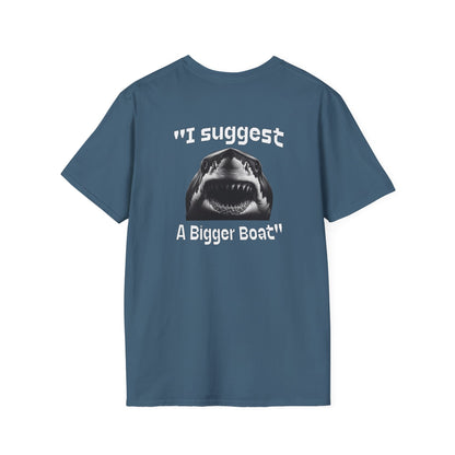 I Suggest a Bigger Boat Unisex Softstyle T-Shirt by Caribbean Rays