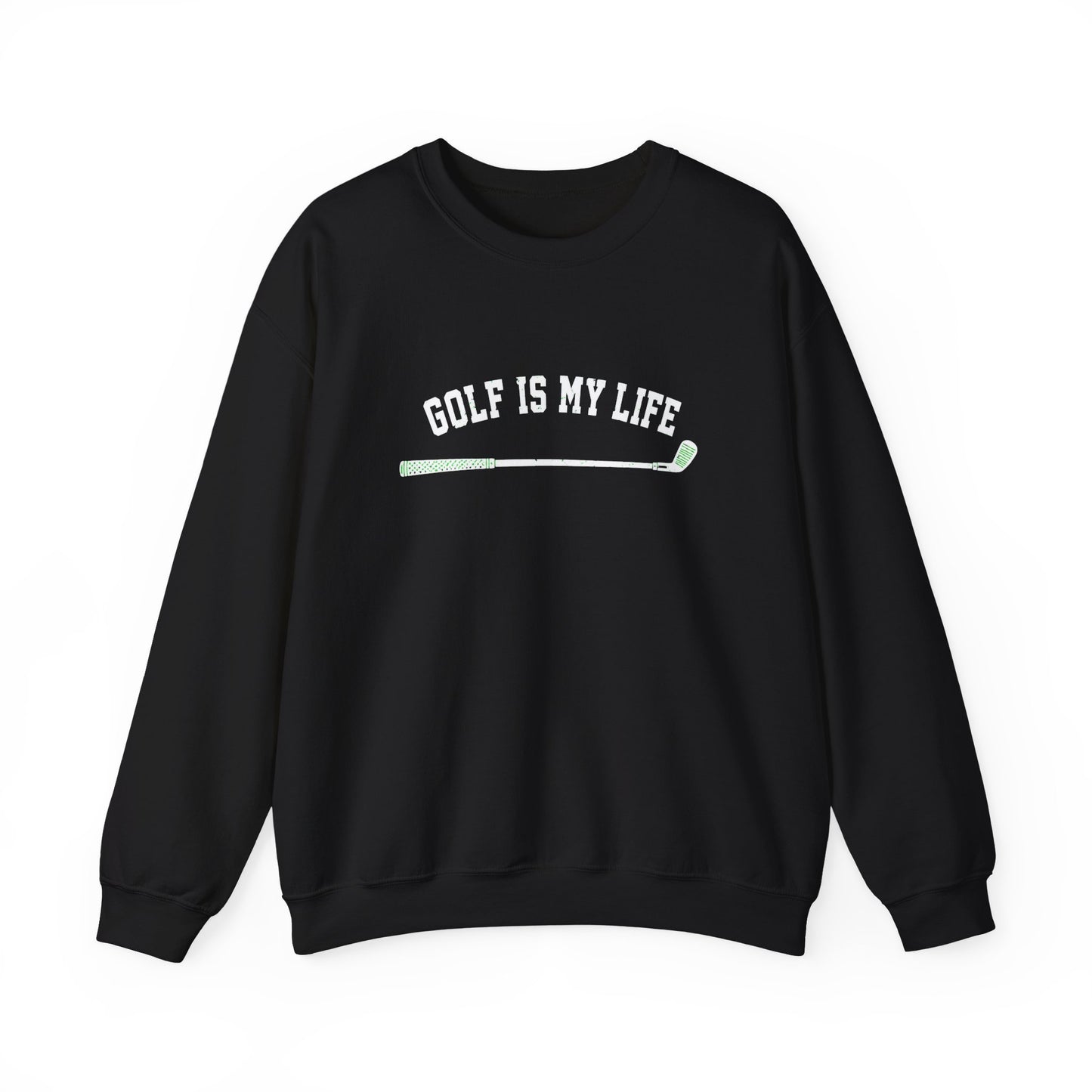 Golf Is My Life Sweatshirt
