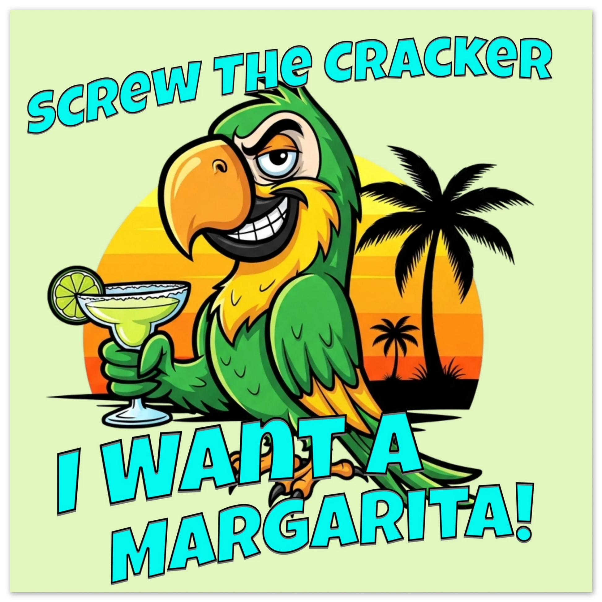 I Want a Margarita Aluminum Wall Print at Caribbean Rays