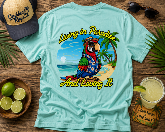 T-Shirt — "Living in Paradise and Loving It" Tropical Parrot Beach Tee