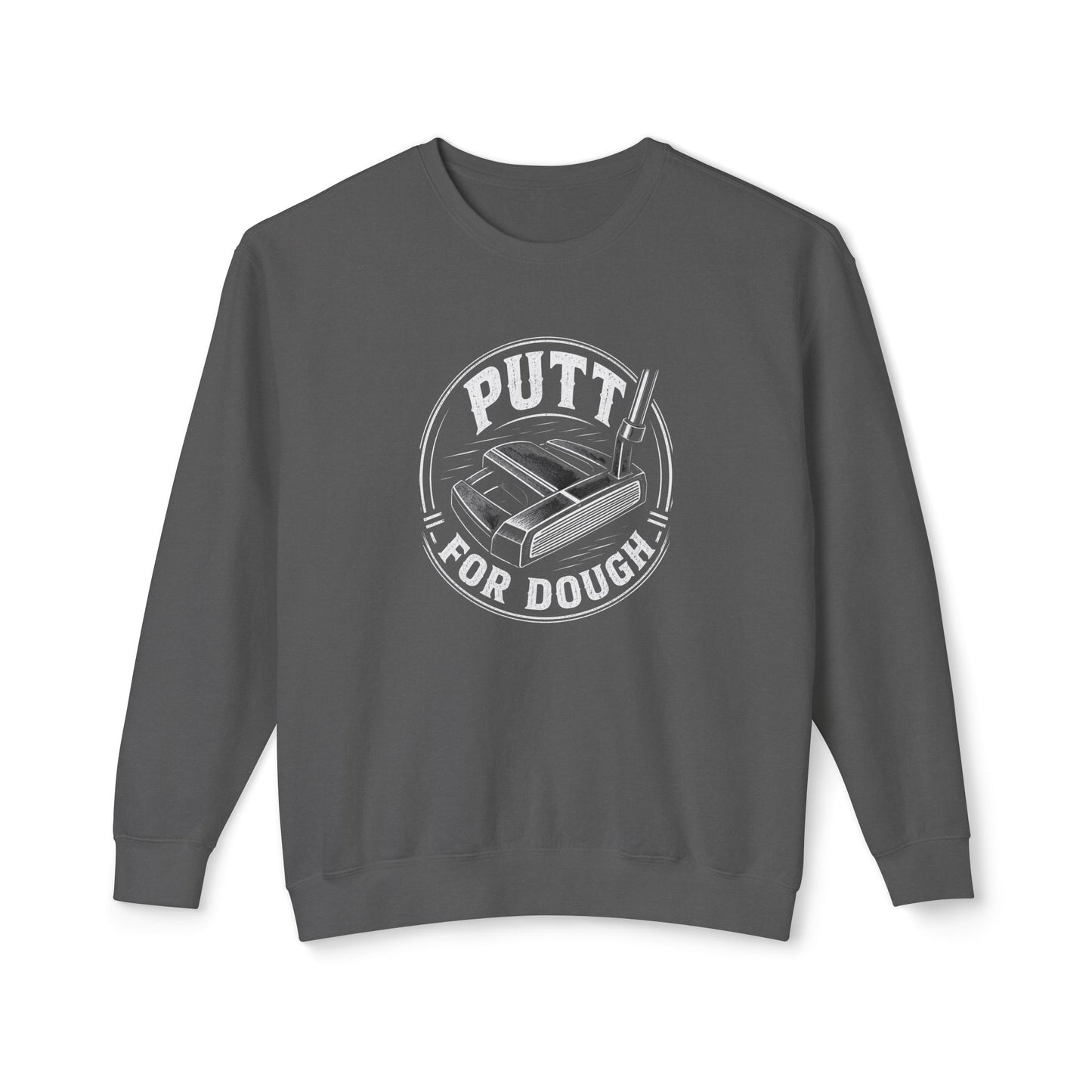 Putt For Dough Crewneck Sweatshirt — Funny Golf Putter Design