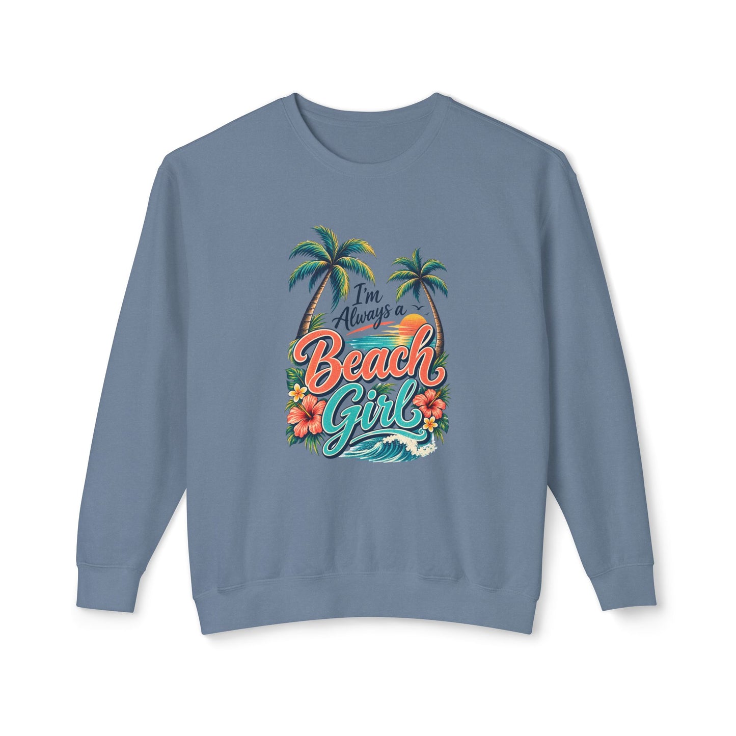 Always a Beach Girl Lightweight Crewneck Sweatshirt