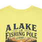 Fishing Tee — "A Lake, A Fishing Pole, A Beer" Graphic Shirt