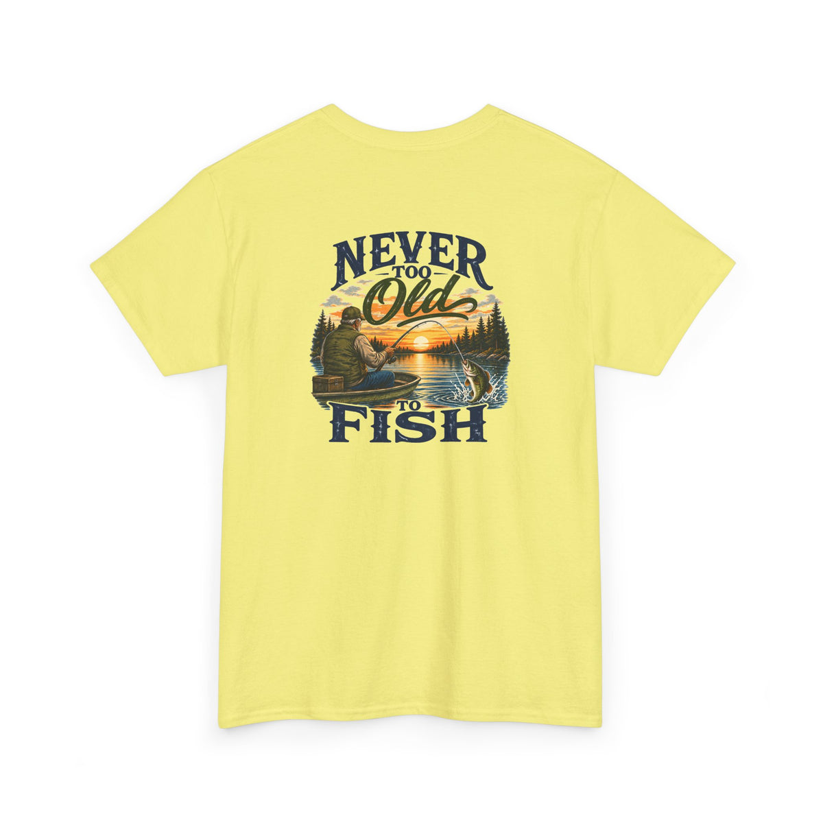 A pale yellow short-sleeve t-shirt with a vintage-style graphic on the chest that reads 'NEVER TOO Old to FISH' around a lake scene with trees and a boat.