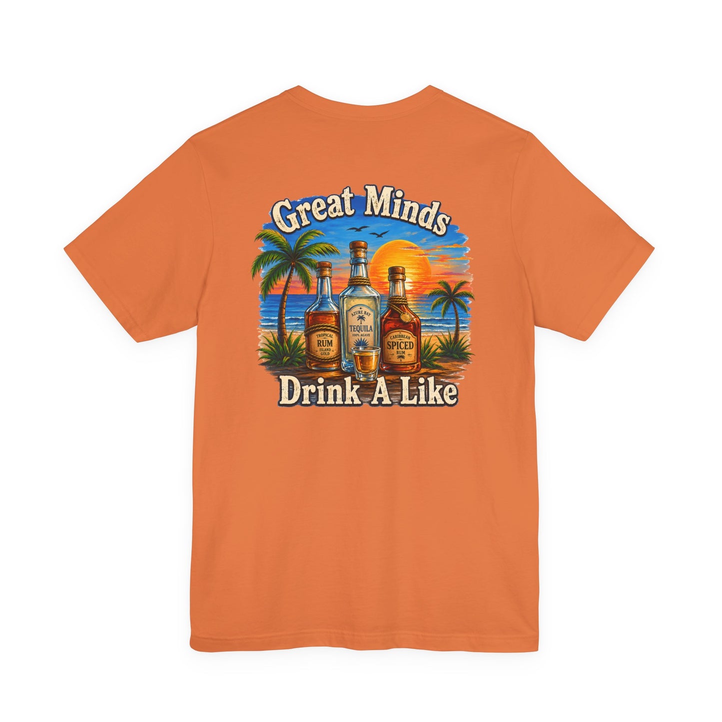 "Great Minds Drink A Like" Tropical Beach Liquor Graphic Tee