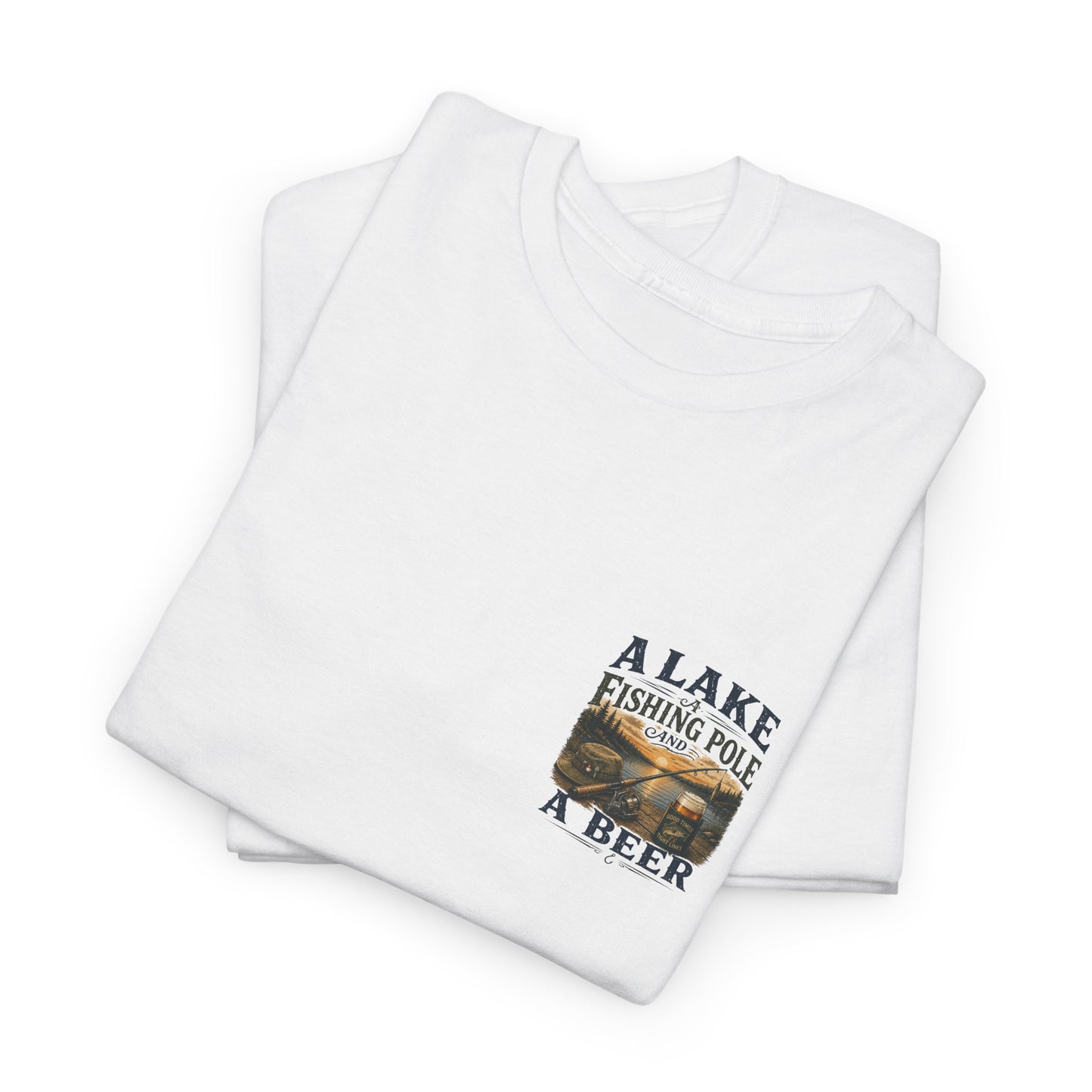 Fishing Tee — "A Lake, A Fishing Pole, A Beer" Graphic Shirt