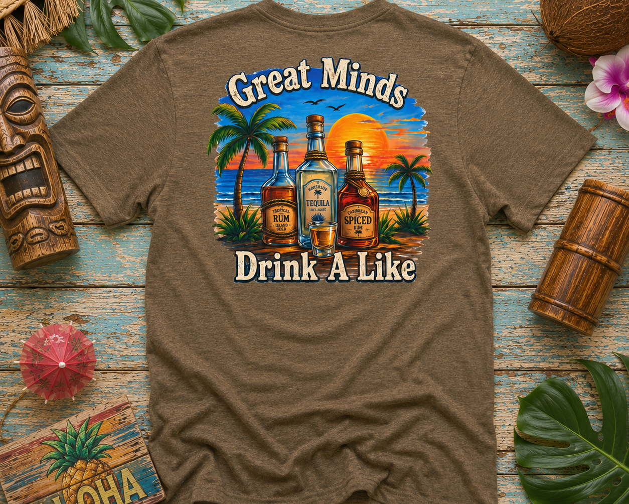 "Great Minds Drink A Like" Tropical Beach Liquor Graphic Tee