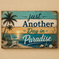 Just Another Day in Paradise Large Aluminum Wall Art