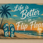 Life is Better in Flip Flops Large Aluminum Wall Art