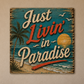 Just Livin' in Paradise Aluminum Wall Print