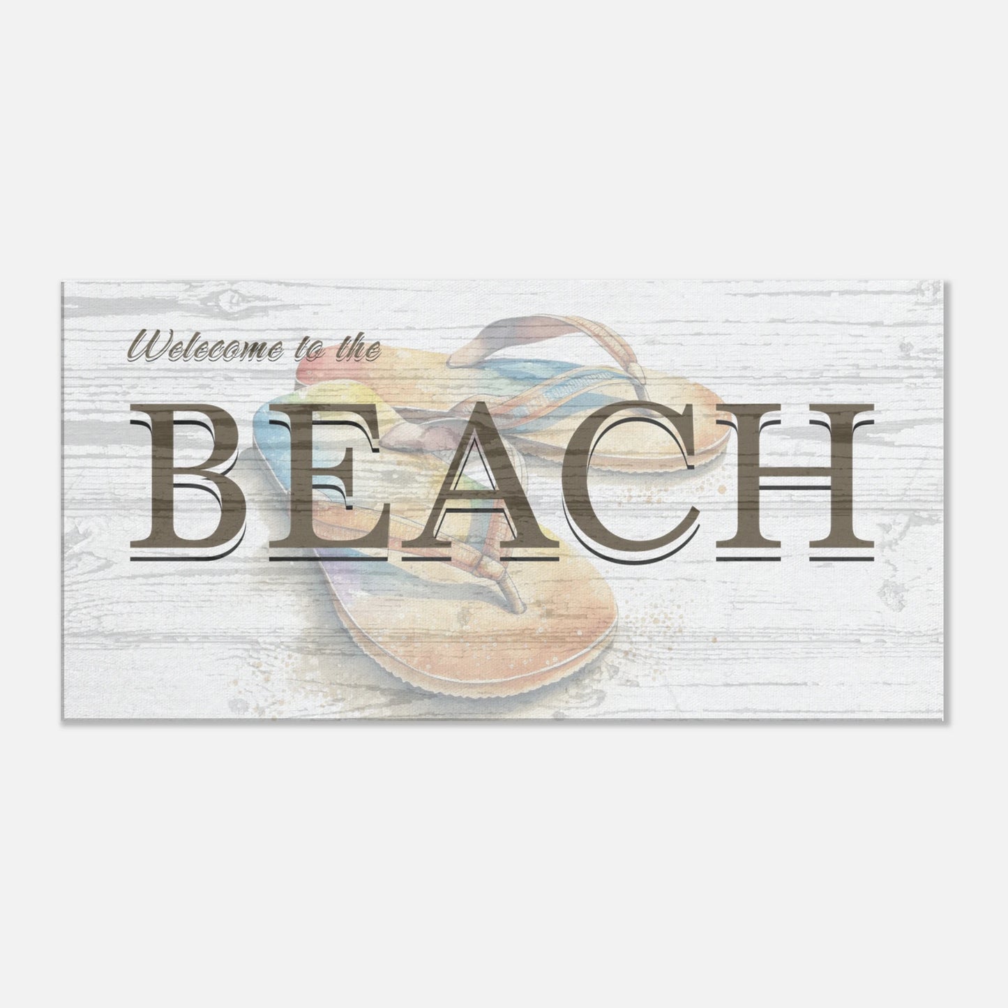 Welcome To the Beach Flip Flop Canvas Print Art at Caribbean Rays