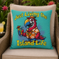 Just Living the Island Life Outdoor Pillow - Tropical Parrot Luau Decorative Throw Pillow