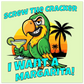 I Want a Margarita Aluminum Wall Print at Caribbean Rays