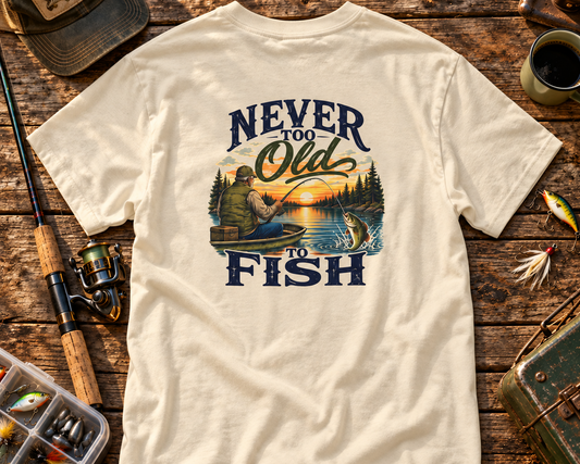 T-Shirt — "Never Too Old to Fish" Fishing Tee (Sunset Lake Design)