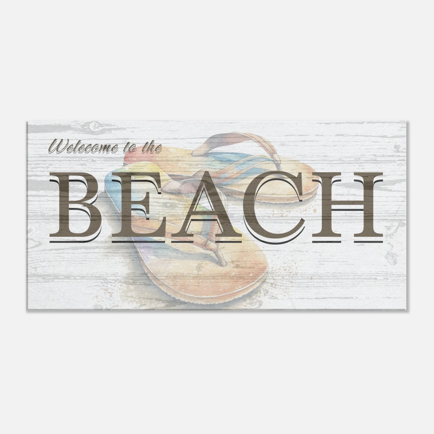 Welcome To the Beach Flip Flop Canvas Print Art at Caribbean Rays