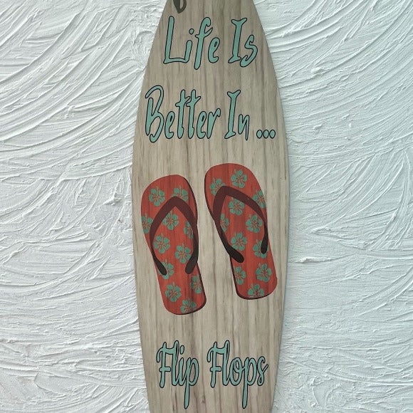 17in Life is Better in Flip Flops Aluminum Metal Surfboard Sign at Caribbean Rays